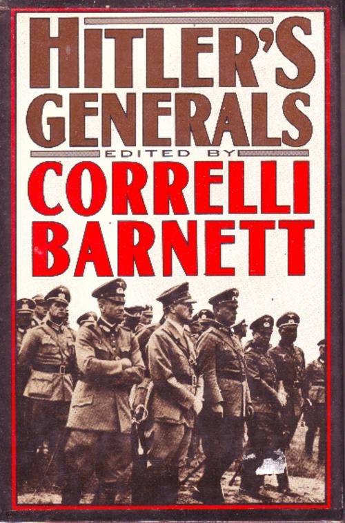 Hitler's Generals Correlli Barnett