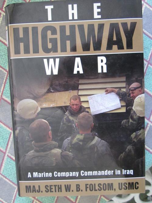 The Highway War: A Marine Company Commander in Iraq Seth W. B. Folsom