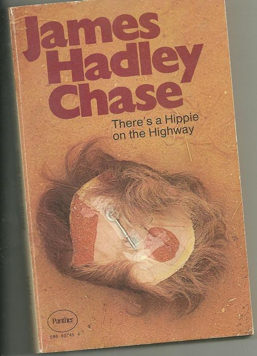 THERES A HIPPIE ON THE HIGHWAY JAMES HADLEY CHASE