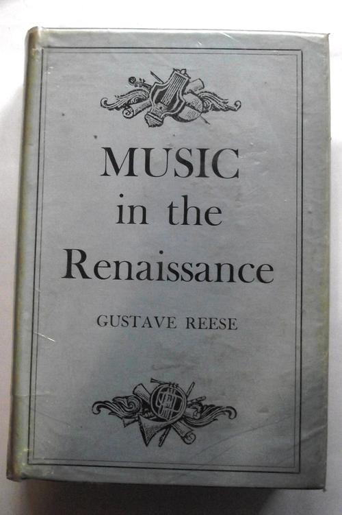 Music in the Renaissance Gustave Reese