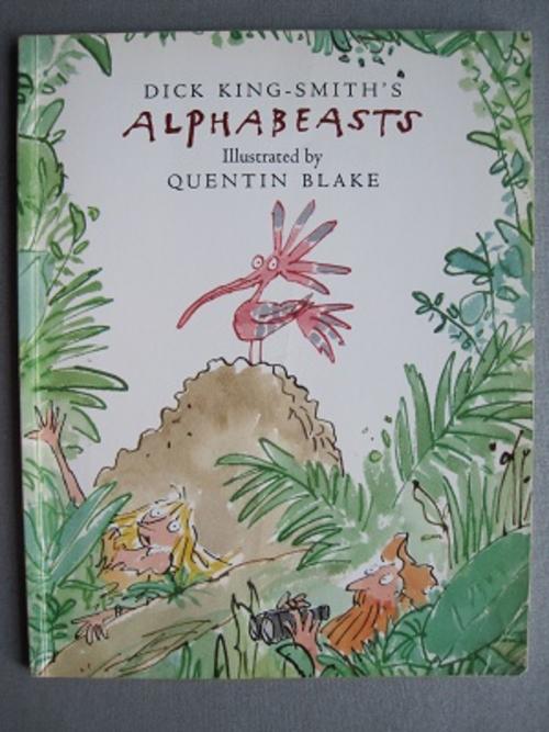 Alphabeasts Dick King-Smith and Quentin Blake