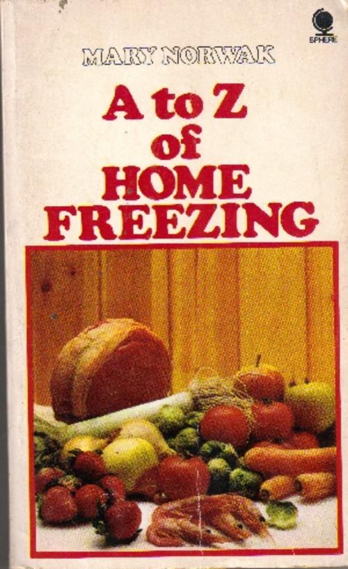 A-Z of Home Freezing Mary Norwak