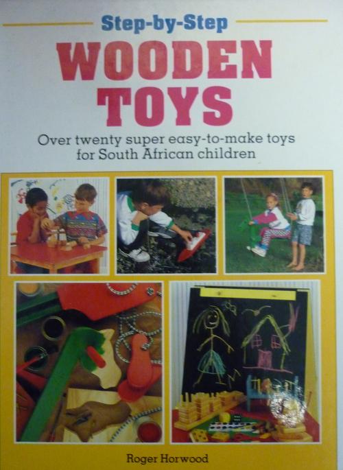 Step-By-Step Wooden Toys Roger Horwood