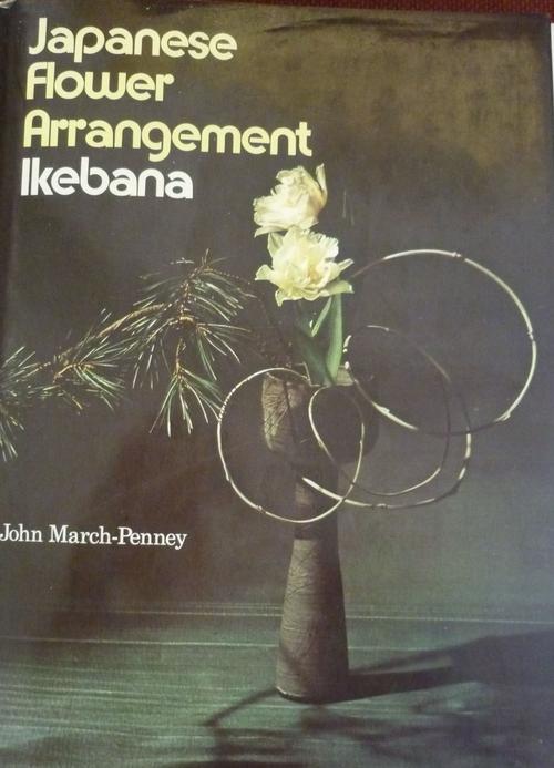 Japanese Flower Arrangement: Ikebana John March-Penney