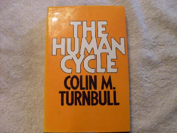 The Human Cycle Colin M. Turnbull