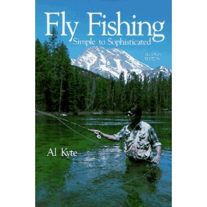 Fly Fishing: Simple to Sophisticated Al Kyte