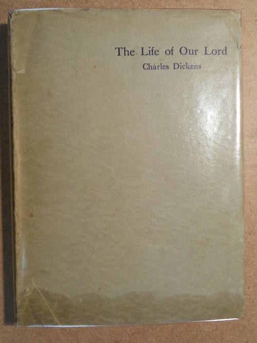 The Life Of Our Lord Charles Dickens 1936
