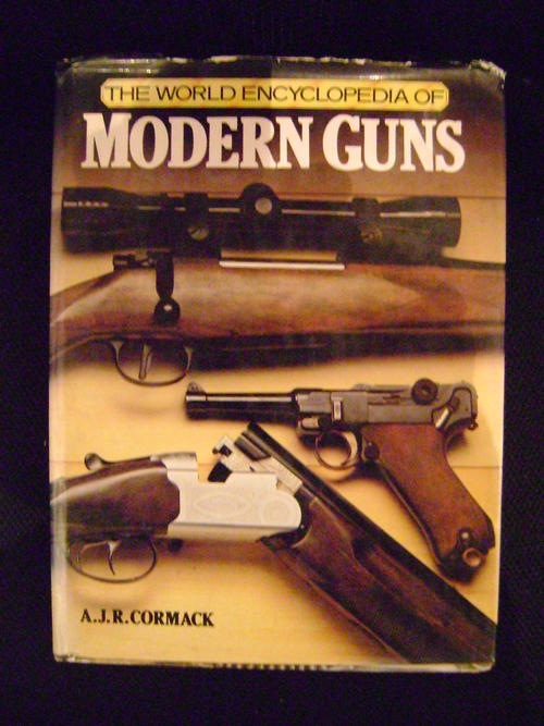 The World Encyclopedia of Modern Guns A. J. R. Cormack