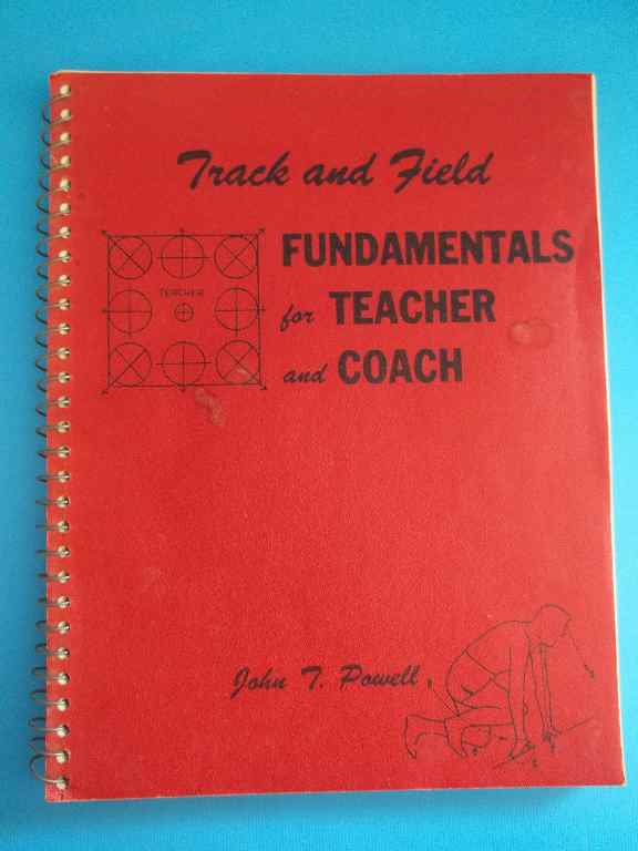Track and Field Fundamentals for Teacher and Coach John T. Powell
